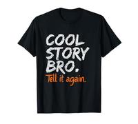 Funny Shirt | Sarcastic Shirt | Cool Story Bro T-Shirt T-Shirt