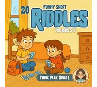 Funny Short Riddles for Kids: 20 Short & Easy Riddles for Kids with Answers - Laugh-Out-Loud Brain Teasers for Boys and Girls Ages 5-9