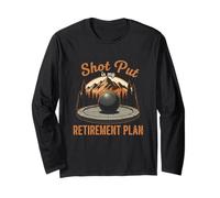 Funny Shot Put is My Retirement Plan Shot Put Thrower Lover Long Sleeve T-Shirt