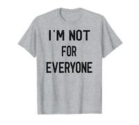 Funny Shy Introvert Anti Social I'm Not For Everyone T-Shirt