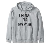 Funny Shy Introvert Anti Social I'm Not For Everyone Zip Hoodie