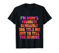 Funny Sibling I'm Mom's Favorite She Told Me Not to Tell T-Shirt