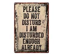 Funny Sign Metal Plaque Tin Signs Please Do Not Disturb I Am Disturbed Enough Already Classical Poster Retro Wall Art Iron Plate Wall Decor Best Gift For Parents Lovers 8×12 Inch