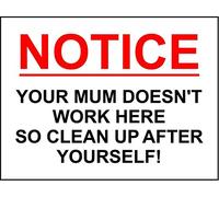 Funny Sign MOM Doesn't Work HERE Clean UP, Gym, Public - Self Adhesive Sticker 200mm x 150mm