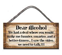 Funny Sign Shabby Chic Birthday Occasion Wooden Wall Plaque Dear Alcohol, We had A Deal