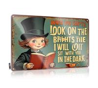 Funny Signs For Bedroom When You Can'T Look On The Bright Side, I Will Sit With You In The Dark Tin Sign Decaor Sign Bar Accessories For Man Cave(30X40CM)