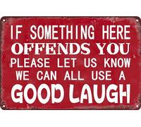 Funny Signs For Man Cave Bar Decor, Funny Sarcastic Bathroom Garage Wall Decor, If Some Thing Here Offends You Please Let Us Know We Can All Use a Good Laugh 12×8 In