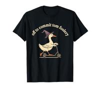 Funny silly goose Off to commit tom foolery T-Shirt