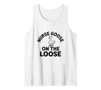 Funny Silly Nurse Goose On The Loose Pun Meme Apparel Tank Top