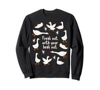 Funny Silly White Goose Freak Out With Your Beak Out Humor Sweatshirt