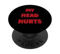 Funny Simple problems quote My Head Hurts PopSockets Adhesive PopGrip