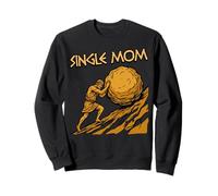 Funny Single Mom Humor Sisyphus Pushing His Rock Tough Moms Sweatshirt