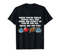 FUNNY SINGLE WOMAN GIFTS - WHEN YOU'RE SINGLE T-Shirt