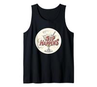 Funny Sip Happens for Cocktails Lovers Tank Top