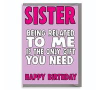 Funny Sister Birthday Card For Her From Brother Or Sister Being Related To Me Is The Only Gift You Need C606