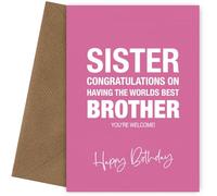 Funny Sister Birthday Card from Brother - Worlds Best Brother - Sister Birthday Card Funny Witty Humorous Joke Hilarious - Sister 16th Birthday Card - 14th 15th 20th 30th
