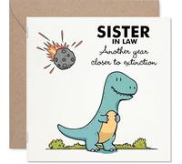 Funny Sister in Law Birthday Card, Closer To Extinction