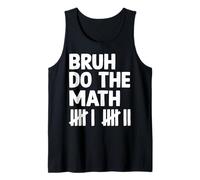 Funny Six Seven Humor Teacher Bruh Do The Math 67 Meme 6 7 Tank Top