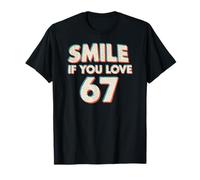 Funny Six Seven Meme Smile If You Love 67 T-Shirt