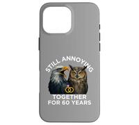 Funny Sixtieth Anniversary Still Annoying Couple Sixty Years Case for iPhone 16 Pro Max