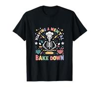 Funny Skeleton Baker Baking Lover Having A Mental Bake Down T-Shirt