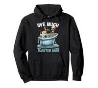 Funny Skeleton Bathing With Toaster Live Laugh Toaster Bath Pullover Hoodie