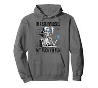 Funny Skeleton Cigarette I'm A Bad Influence But Fck I'm Fun Pullover Hoodie