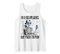 Funny Skeleton Cigarette I'm A Bad Influence But FCK I'm Fun Tank Top