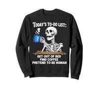 Funny Skeleton Coffee To-Do List Morning Routine Humor Sweatshirt