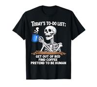 Funny Skeleton Coffee to-Do List Morning Routine Humor T-Shirt
