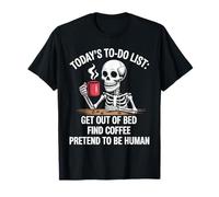 Funny Skeleton Coffee to-Do List Morning Routine Humor T-Shirt