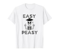 Funny Skeleton Graduation Easy Peasy Sarcasm Masters PhD T-Shirt