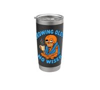 Funny Skeleton Growing Older No Wiser Coffee Lover Stainless Steel Insulated Tumbler