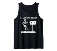 Funny Skeleton Math Teacher I'll Just Wait Until It's Quiet Tank Top