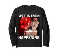 Funny Skeleton Meme WTF is Even Happening Long Sleeve T-Shirt