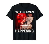 Funny Skeleton Meme WTF is Even Happening T-Shirt