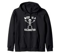 Funny Skeleton WTF Is A Kilometer Sarcastic Saying Zip Hoodie