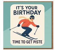 Funny Skiing Birthday Card - It's Your Birthday, Time To Get Piste - Skier Illustration, Pun Humour for Snow Lovers