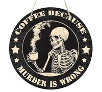 Funny Skull Coffee Because Murder is Wrong Round Wooden Hanging Sign for Home Office Wall Art Decor Door Hanger Gift 8×8 Inches