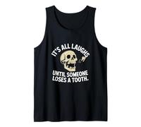Funny Skull Humor It's All Laughs Skeleton Tooth Tank Top