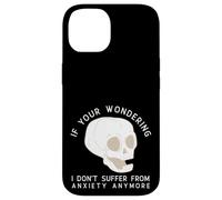 Funny Skull I Don't Suffer From Anxiety Anymore Case for iPhone 14