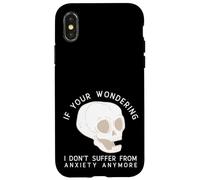 Funny Skull I Don't Suffer From Anxiety Anymore Case for iPhone X/XS