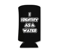 Funny Slim Can Cooler, I Identify As A Water, Funny Skinny Coolie Drink Accessory, Spiked Seltzer Sleeve for Party Favors and Gift Ideas