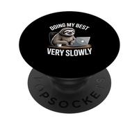 Funny Sloth Doing My Best Very Slowly Office PopSockets Adhesive PopGrip