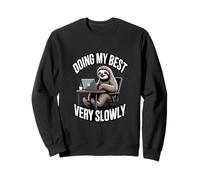 Funny Sloth Doing My Best Very Slowly Office Sweatshirt