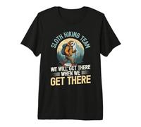Funny Sloth Hiking Team We Will Get There When We Get There Premium T-Shirt
