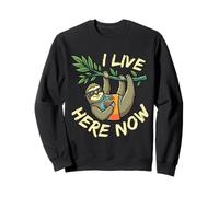 Funny Sloth I Live Here Now Sweatshirt