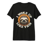 Funny Sloth I Woke Up Like This Sleepy Tired Mood Premium T-Shirt