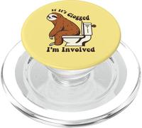 Funny Sloth If It's Clogged I'm Involved PopSockets PopGrip for MagSafe