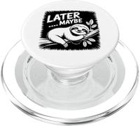 Funny Sloth Maybe Later Design - Cute Lazy Animal Relaxing PopSockets PopGrip for MagSafe